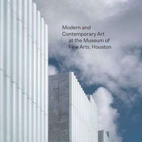 book cover | Modern and Contemporary Art at the Museum of Fine Arts, Houston